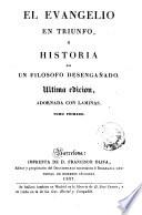 El Evangelio en triunfo, ó, Historia de un filósofo desengañado