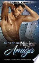 El Ex de mi Mejor Amiga
