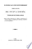 El Excmo. Sr. D. ---, virrey que fue de la Nueva España vindicado en forma legal