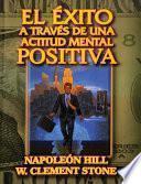 El Exito a traves de una Actitud Mental Positiva (Spanish Edition)