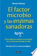El factor microbio y las enzimas sanadoras