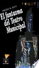 El fantasma del Teatro Municipal
