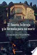 El Fausto, la bruja y la fórmula para no morir
