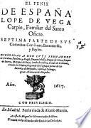 El Fenix de España, L. de V. C., Septima parte de sus Comedias. Con Loas, Entremeses y Bayles