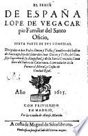 El Fenix de España Lope de Vega Carpio, Familiar del Santo Oficio, sexta parte de sus comedias