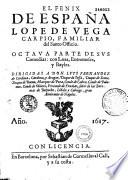 El Fenix de España Lope de Vega Carpio... octava parte de sus Comedias con Loas, Entremeses y Bayles