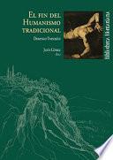 Libro EL FIN DEL HUMANISMO TRADICIONAL