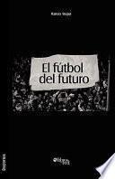 El fútbol del futuro