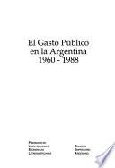 El Gasto público en la Argentina, 1960-1988