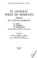 El general Pérez de Herrasti, héroe de Ciudad Rodrigo: el noble, el guerrero, el gobernante