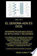 EL GENOMA-ADN ES DIOS Libro 1 de 3