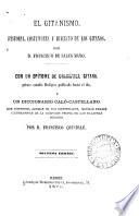 El gitanismo, historia, costumbres y dialecto de los gitanos. Con un epítome de gramática gitana, y un diccionario caló-castellano, por Francisco Quindalé