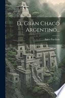 El Gran Chaco Argentino