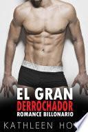 El Gran Derrochador: Romance Billonario