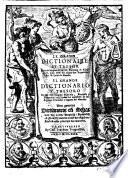 El grande dictionario y thesoro de las tres lenguas española, francesa y flamena, con todos los nombres de los reynos, ciudades y lugares del mundo. Le grand dictionaire et tresoir de trois langues françois, flameng & espaignol, auec tous les noms de royaumes, villes & lieux du monde. Den grooten Dictionaris eñ schat van drytalem/ dupytsch/ spaensch eñ fransch/ met de namē der fincken/ steden ende plaetsen der wereidt