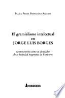 El gremialismo intelectual en Jorge Luis Borges