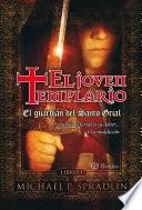 El guardián del Santo Grial. El joven templario. Libro primero