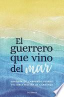 El guerrero que vino del mar
