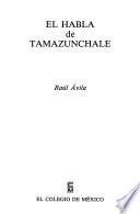 El habla de Tamazunchale