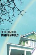 EL HECHIZO DE TANTOS MUNDOS
