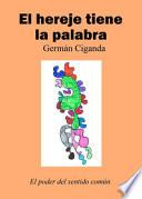 El hereje tiene la palabra