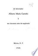 El Historiador Alberto María Carreño y sus cincuenta años de magisterio
