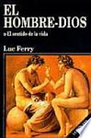 El hombre-Dios o El sentido de la vida