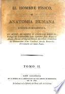 El hombre físico, ó anatomía humana físico-filosófica