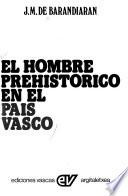 El hombre prehistórico en el país vasco