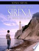 EL Hombre que amó una Sirena y la Sirena que lo amó
