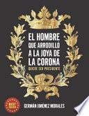 El hombre que arrodilló a la joya de la corona