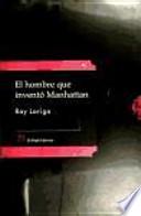 El hombre que inventó Manhattan