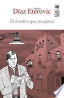 El hombre que pregunta