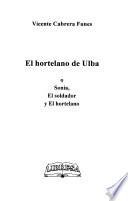 El hortelano de Ulba, o, Sonia, El soldador y El hortelano