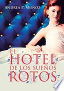 El Hotel de Los Suenos Rotos