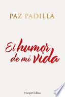 El Humor de Mi Vida (the Humor of My Life - Spanish Edition)