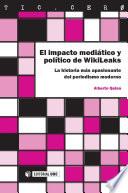El impacto mediático y político de WikiLeaks