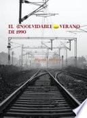 El (in)olvidable verano de 1990
