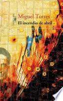 El incendio de abril (Trilogía del 9 de abril II)