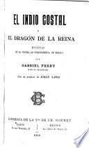 El indio Costal, o, El dragón de la reina