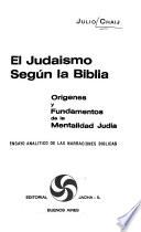 El judaísmo según la Biblia: orígenes y fundamentos de la mentalidad judía