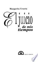 El juicio de mis tiempos