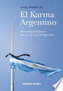 El Karma Argentino. Memorias políticas y sueños de un Octogenario