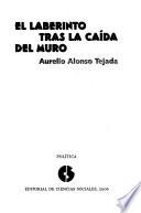 El laberinto tras la caída del muro