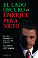 El lado oscuro de Enrique Peña Nieto