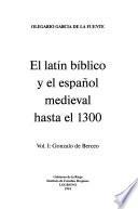 El latín bíblico y el español medieval hasta el 1300: Gonzalo de Berceo
