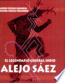 El legendario general indio Alejo Sáez