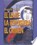 El lente, la reportera- el crimen