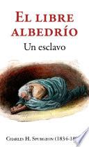El libre albedrío - un esclavo