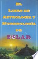 El Libro De Astrologoa Y Numerologoa De Zolar (Zolar's Book of Dreams, Numbers,